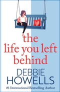 Cover: The Life You Left Behind - Boldwood Books Ltd