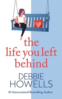 Enlarge image Cover: The Life You Left Behind - Boldwood Books Ltd