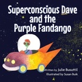Cover: Superconscious Dave and the Purple Fandango - Inspiring Publishers