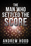 Cover: The Man Who Settled The Score - Shawline Publishing Group