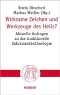 Cover: Wirksame Zeichen und Werkzeuge des Heils? - Verlag Herder