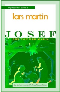 Abbildung von: Josef, der von der Maria - BookRix