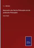 Cover: Naturrecht oder Rechts-Philosophie als die praktische Philosophie - Outlook
