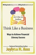 Cover: Act Like an Author, Think Like a Business - Path To Publishing Press