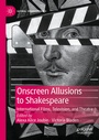 Cover: Onscreen Allusions to Shakespeare - Palgrave Macmillan