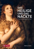 Cover: Das Heilige und das Nackte - Tyrolia