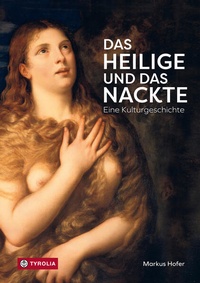 Enlarge image Cover: Das Heilige und das Nackte - Tyrolia