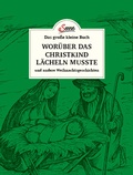 Cover: Das gro&szlig;e kleine Buch: Wor&uuml;ber das Christkind l&auml;cheln musste - Servus