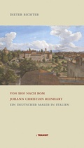 Cover: Von Hof nach Rom. Johann Christian Reinhart - Transit