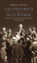 Cover: Gruppenbild mit Max Weber - Wallstein