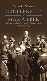 Enlarge image Cover: Gruppenbild mit Max Weber - Wallstein