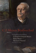Cover: Verlagskorrespondenz: Conrad Ferdinand Meyer, Betsy Meyer - Hermann Haessel mit zugeh&ouml;rigen Briefwechseln und Verlagsdokumenten - Wallstein