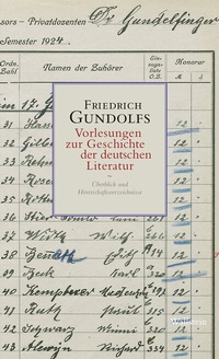 Abbildung von: Friedrich Gundolfs Vorlesungen zur Geschichte der deutschen Literatur - Wallstein