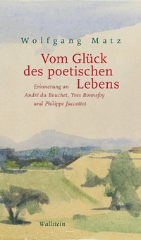 Abbildung von: Vom Glück des poetischen Lebens - Wallstein