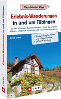 Cover: Erlebnis-Wanderungen in und um T&uuml;bingen - J. Berg