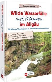 Abbildung von: Wilde Wasserfälle und Klammen im Allgäu - J. Berg