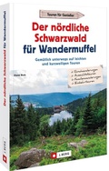 Cover: Der n&ouml;rdliche Schwarzwald f&uuml;r Wandermuffel - J. Berg