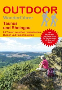 Abbildung von: Taunus und Rheingau 25 Touren zwischen romantischen Burgen und Römerkastellen - Stein, Conrad, Verlag