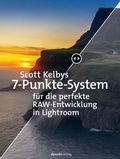 Cover: Scott Kelbys 7-Punkte-System fu&uml;r die perfekte RAW-Entwicklung in Lightroom - dpunkt