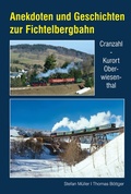 Cover: Anekdoten und Geschichten zur Fichtelbergbahn - Bildverlag B&ouml;ttger GbR