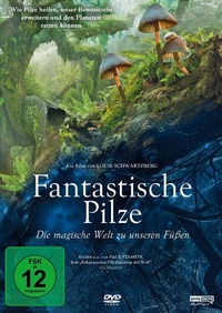 Abbildung von: Fantastische Pilze - Die magische Welt zu unseren Füßen - polyband Medien