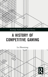 Abbildung von: A History of Competitive Gaming - Routledge