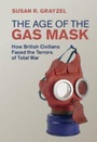 Cover: The Age of the Gas Mask - Cambridge University Press