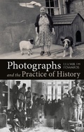 Cover: Photographs and the Practice of History - Bloomsbury Academic