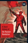 Cover: A Short History of the Russian Revolution - Bloomsbury Academic