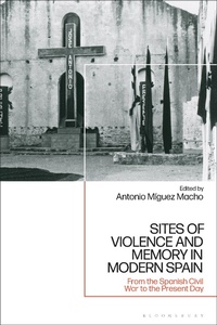 Abbildung von: Sites of Violence and Memory in Modern Spain - Bloomsbury Academic