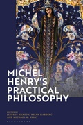 Cover: Michel Henry's Practical Philosophy - Bloomsbury Academic