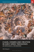 Cover: Chaos, Cosmos and Creation in Early Greek Theogonies - Bloomsbury Academic