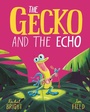 Cover: The Gecko and the Echo - ORCHARD BOOKS