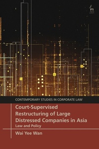Enlarge image Cover: Court-Supervised Restructuring of Large Distressed Companies in Asia - Hart Publishing