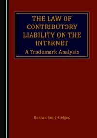 Abbildung von: The Law of Contributory Liability on the Internet - Cambridge Scholars Publishing