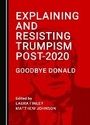 Cover: Explaining and Resisting Trumpism Post-2020 - Cambridge Scholars Publishing