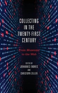 Enlarge image Cover: Collecting in the Twenty-First Century - Camden House Inc