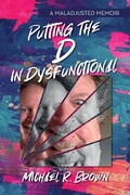 Cover: Putting The D in Dysfunctional - Distributed By Ingram Spark