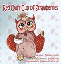 Cover: Red Owl's Cup of Strawberries - Pen It! Publications, LLC