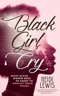 Cover: Black Girl Cry - Purposely Created Publishing Group