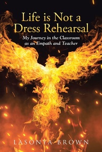 Abbildung von: Life is Not a Dress Rehearsal - Page Publishing, Inc.