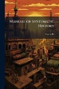 Cover: Manual of Systematic History - Nabu Press