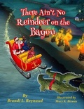 Cover: There Ain't No Reindeer on the Bayou - 3bl Publishing LLC