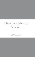 Cover: The Confederate Soldier - Lulu.com