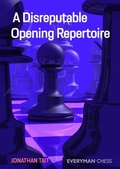 Cover: A Disreputable Opening Repertoire - Everyman Chess