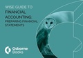 Cover: FINANCIAL ACCOUNTING: PREPARING FINANCIAL STAETMENTS WISEGUIDE - Osborne Books Ltd