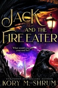 Cover: Jack and the Fire Eater - Kory M. Shrum