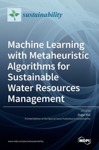 Enlarge image Cover: Machine Learning with Metaheuristic Algorithms for Sustainable Water Resources Management - MDPI AG
