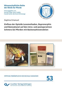 Abbildung von: Einfluss der Opioide Levomethadon, Buprenorphin und Butorphanol auf den intra- und postoperativen Schmerz bei Pferden mit Backenzahnextraktion - Cuvillier Verlag