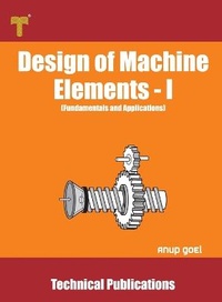 Enlarge image Cover: Design of Machine Elements - I - Technical Publications